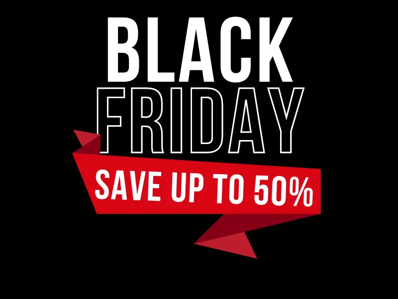 Black Friday - SAVE up to 50%